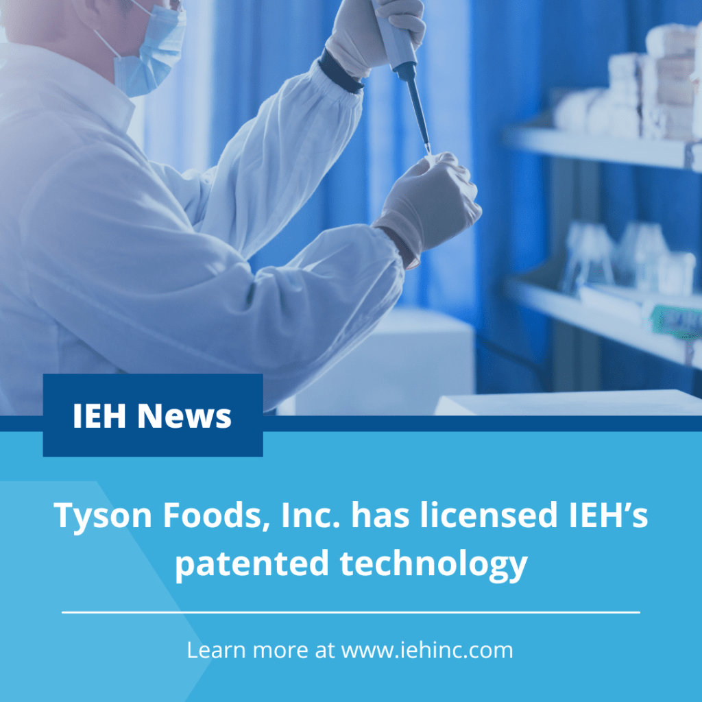 Tyson Foods has licensed IEH's patented technology